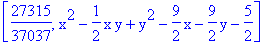 [27315/37037, x^2-1/2*x*y+y^2-9/2*x-9/2*y-5/2]